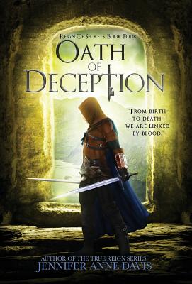 Oath of Deception: Reign of Secrets, Book 4 - Davis, Jennifer Anne