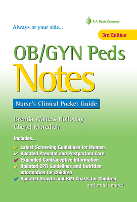 Ob/GYN Peds Notes: Nurse's Clinical Pocket Guide - Holloway, Brenda Walters, and Moredich, Cheryl