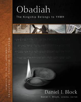 Obadiah: The Kingship Belongs to Yhwh 27 - Block, Daniel I, Dr. (Editor), and Zondervan