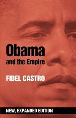 Obama and the Empire - Castro, Fidel, Dr.