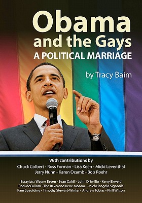 Obama and the Gays: A Political Marriage - Baim, Tracy