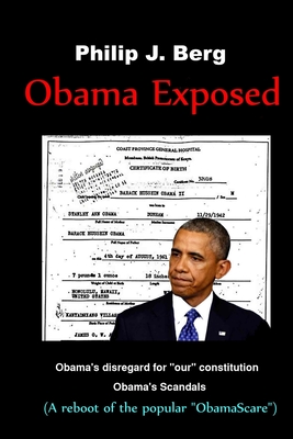 Obama Exposed - Shecktor, Andrew M (Editor), and Berg, Philip J