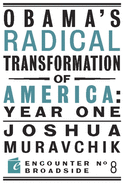 Obama's Radical Transformation of America: Year One: The Survival of Socialism in a Post-Soviet Era