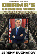 Obama's Unending Wars: Fronting the Foreign Policy of the Permanent Warfare State