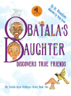 Obatala's Daughter Discovers True Friends