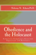 Obedience and the Holocaust: Submissive Compliance, Genocidal Oppression and Resistance