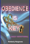 Obedience Is Key: A Daily Devotional