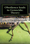 Obedience leads to Genocide Theory, moral implications and examples: Obedience-The road to evil acts