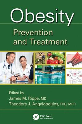 Obesity: Prevention and Treatment - Rippe, James M. (Editor), and Angelopoulos, Theodore J. (Editor)
