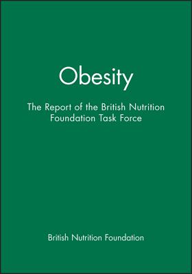 Obesity: The Report of the British Nutrition Foundation Task Force - British Nutrition Foundation