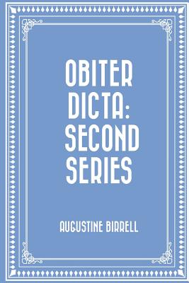 Obiter Dicta: Second Series - Birrell, Augustine