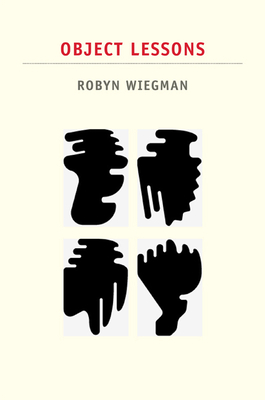 Object Lessons - Wiegman, Robyn, Professor