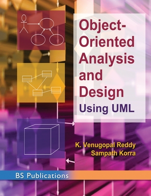 Object -Oriented Analysis and Design Using UML - Reddy, K Venugopal, and Korra, Sampath