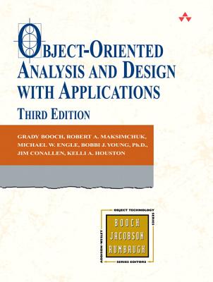 Object-Oriented Analysis and Design with Applications - John Fuller (Editor), and Booch, Grady, and Maksimchuk, Robert
