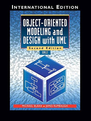 Object-Oriented Modeling and Design with UML: International Edition - Blaha, Michael R., and Rumbaugh, James R