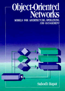 Object-Oriented Networks: Models for Architecture, Operations, and Management - Bapat, Subodh