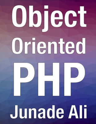 Object Oriented PHP - Ali, Junade