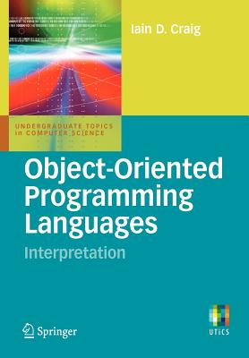 Object-Oriented Programming Languages: Interpretation - Craig, Iain D