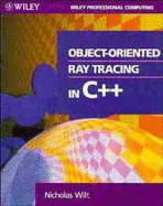 Object-Oriented Ray Tracing in C++ - Wilt, Nicholas