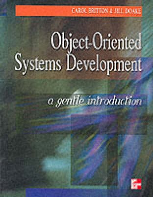 Object-Oriented System Development: A Gentle Introduction - Britton, Carol, and Doake, Jill