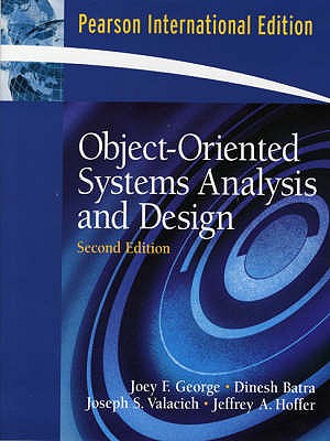 Object-Oriented Systems Analysis and Design: International Edition - George, Joey, and Batra, Dinesh, and Valacich, Joseph S.