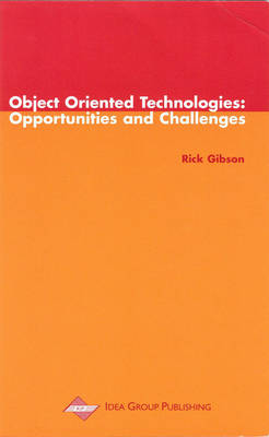 Object Oriented Technologies: Opportunities and Challenges - Gibson, Richard G, and Gibson, Rick (Editor)