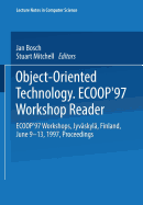 Object-Oriented Technology: Ecoop '97 Workshop Reader: Ecoop'97 Workshops Jyvaskyla, Finland, June 9-13, 1997 Proceedings