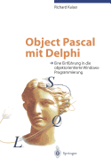 Object Pascal Mit Delphi: Eine Einfhrung in Die Objektorientierte Windows-Programmierung