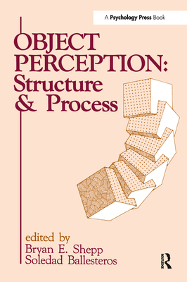 Object Perception: Structure and Process - Shepp, Bryan E (Editor), and Ballesteros, Soledad (Editor)