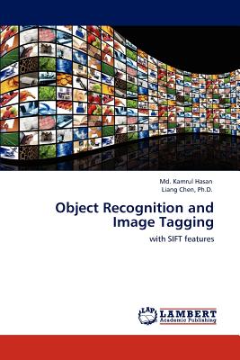 Object Recognition and Image Tagging - Hasan, Kamrul, MD, and Chen, Ph D Liang