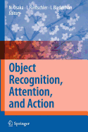 Object Recognition, Attention, and Action - Osaka, Naoyuki (Editor), and Rentschler, Ingo (Editor), and Biederman, Irving (Editor)