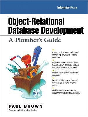 Object-Relational Database Development: A Plumber's Guide - Brown, Paul