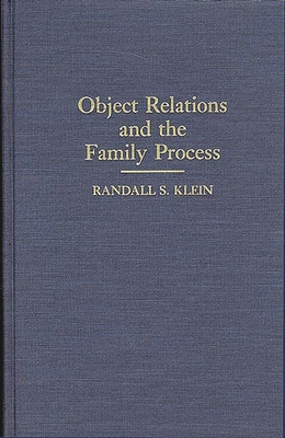 Object Relations and the Family Process - Klein, Randall