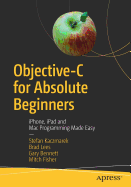 Objective-C for Absolute Beginners: iPhone, iPad and Mac Programming Made Easy
