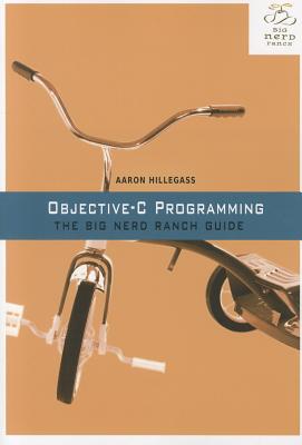 Objective-C Programming: The Big Nerd Ranch Guide - Hillegass, Aaron