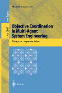 Objective Coordination in Multi-Agent System Engineering: Design and Implementation
