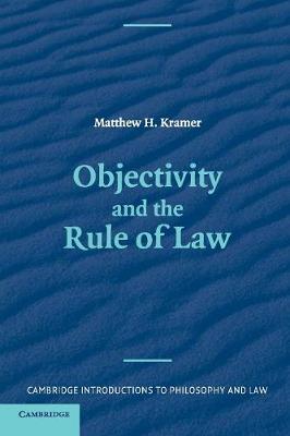 Objectivity and the Rule of Law - Kramer, Matthew