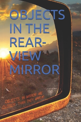 Objects in the Rear-View Mirror - Pike-Blake, Bonnie