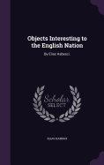 Objects Interesting to the English Nation: By Elias Habesci.