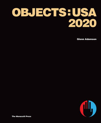 Objects: USA 2020 - Adamson, Glenn, and Meyers, Zesty (Introduction by), and Snyderman, Evan (Introduction by)