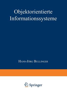 Objektorientierte Informationssysteme - Bullinger, Hans-Jrg (Editor)