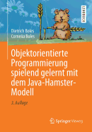 Objektorientierte Programmierung Spielend Gelernt Mit Dem Java-Hamster-Modell