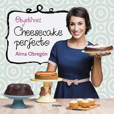 Objetivo: Cheesecake Perfecto / Objective: Perfect Cheesecake - Obregon, Alma