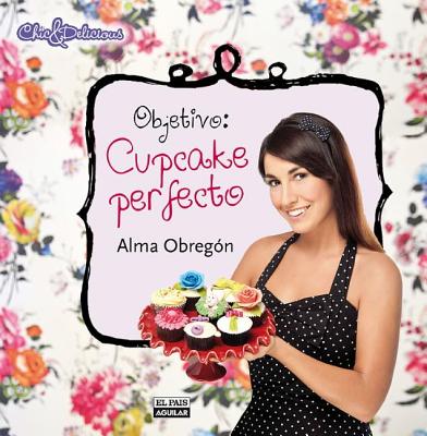 Objetivo: Cupcake Perfecto / Aim: The Perfect Cupcake - Obregon, Alma