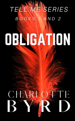 Obligation: Tell Me Series Book 1 and 2 - Byrd, Charlotte