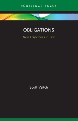 Obligations: New Trajectories in Law - Veitch, Scott