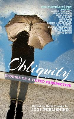 Obliquity: Stories Of A Tilted Perspective - 1231 Publishing (Editor), and Strange, Delia