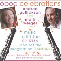 Oboe Celebrations - Andrea Gullickson (oboe); Mark Weiger (oboe); Czech Philharmonic Chamber Orchestra; Paul Polivnick (conductor)