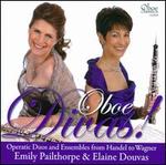 Oboe Divas! Operatic Duos and Ensembles from Handel to Wagner