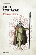 Obra Crtica Cortzar / Cortazar's Critical Works